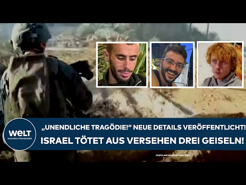 KRIEG IN NAHOST: Neue Details veröffentlicht! "Unerträgliche Tragödie!" Israel tötet drei Geiseln!