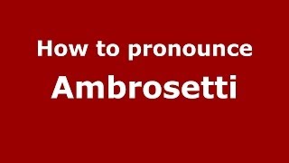How to pronounce Ambrosetti