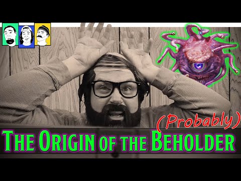 The Origin of the Beholder (Probably) - The Gang Presents