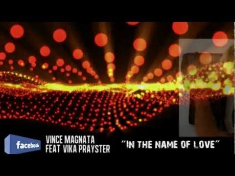 Vince Magnata Feat.VIKA PRAYSTER "IN THE NAME OF LOVE"