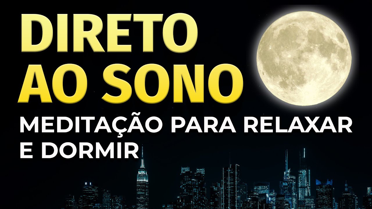 MEDITAÇÃO GUIADA PARA RELAXAR E AJUDAR A DORMIR RÁPIDO E PROFUNDAMENTE