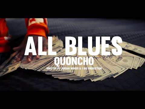 Quoncho - All Blues (Official Music Video)