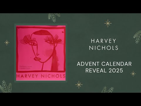 HARVEY NICHOLS ADVENT CALENDAR REVEAL 2025