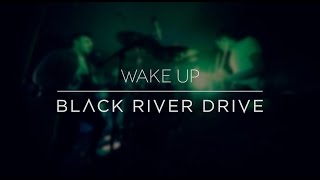 Wake Up - Black River Drive - Studio Performance