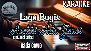 Download lagu Asekki Ada Janci - karaoke lagu bugis || Nada cewe || cipt. anci laricci mp3 Download lagu Asekki Ada Janci - karaoke lagu bugis || Nada cewe || cipt. anci laricci mp3