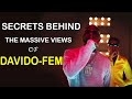 Davido FEM | Secrets behind the views | How to get millions of view on your Music Video