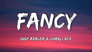 Iggy Azalea - Fancy (Lyrics) [feat. Charli XCX] “I&#39;m so Fancy, you already Know”