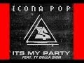 It's My Party - Icona Pop (NEW SONG LYRICS ...
