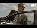 True Detective: Up There (Season 1 Episode 2 Clip) | HBO