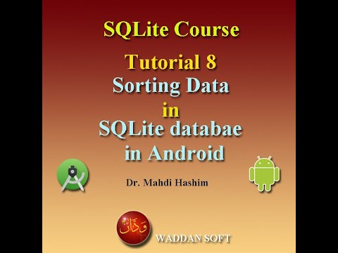 SQLite Course Tutorial 8: Sorting data in SQLite Database in Android (waddan soft)