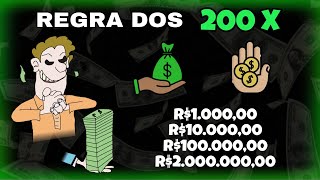 Multiplique Seu DINHEIRO Com a REGRA Dos 200 Vezes