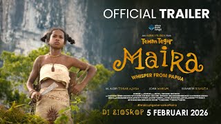 SINOPSIS Film Teman Tegar Maira: Berlatar Papua, Persahabatan, Alam, dan Pesan Lingkungan Kuat
