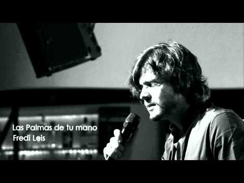 Fredi Leis - Las Palmas de tu mano