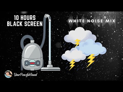 10 Hour Mix of VACUUM CLEANER and RAIN with Light THUNDER Sounds | White Noise Black Screen