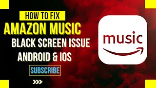 Download lagu How To Fix Amazon Music App Black Screen Issue Android & Ios mp3 Download lagu How To Fix Amazon Music App Black Screen Issue Android & Ios mp3
