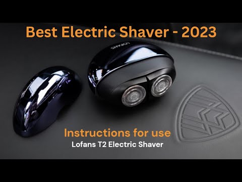 BEST ELECTRIC SHAVER FOR MEN in 2023 | Lofans T2 Butterfly shaver | HOW TO USE