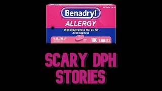 Scary Diphenhydramine Stories