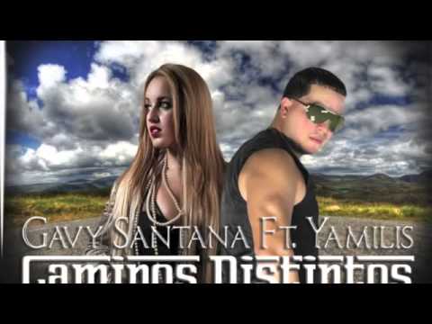 Gavy Santana Ft  Yamilis   Caminos Distintos Prod  By Duran The Coach, Rafy Lind & Rj Santana