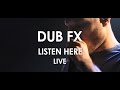 Dub Fx - Listen Here [Live in Paris] 