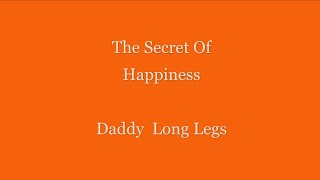 The Secret of Happiness with lyrics -Daddy Long Legs