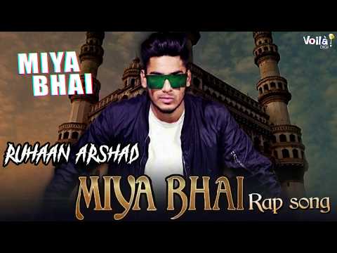 Miya Bhai Lyrical Video | Ruhaan Arshad Songs | Rap Songs Hindi-Hyderabadi Song Miya Miya Miya Bhai