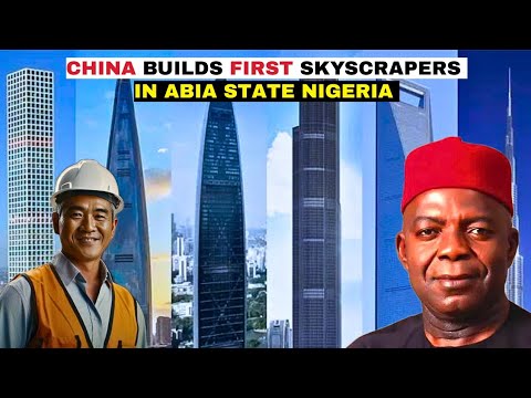 Wow!! CHINA signs to CONSTRUCT 24 TALLEST skyscrapers in ABA CITY - SOUTHEAST Nigeria.