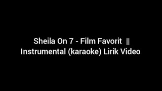 Download lagu Sheila On 7 - Film Favorit || Instrumental (karaoke) Lirik Video mp3 Download lagu Sheila On 7 - Film Favorit || Instrumental (karaoke) Lirik Video mp3