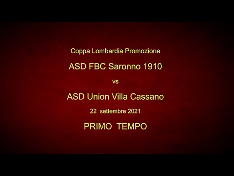 FBC Saronno 1910 vs  Union Villa Cassano - Primo Tempo