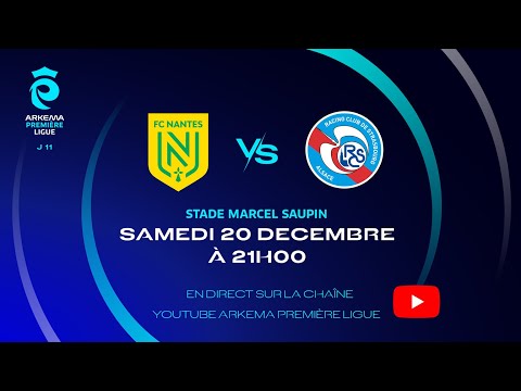 J11 I FC Nantes vs RC Strasbourg en replay I ARKEMA Première Ligue 2025-2026