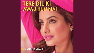 Download lagu Tere Dil Ki Awaj Hun Mai mp3 Download lagu Tere Dil Ki Awaj Hun Mai mp3
