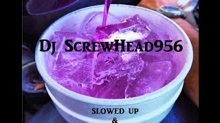 Slowed Up & Po'ed Up VOL.1 MixTape  Dj ScrewHead956