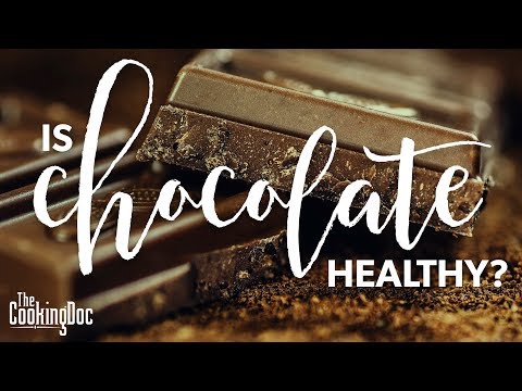 Is Chocolate Healthy THE COOKING DOC