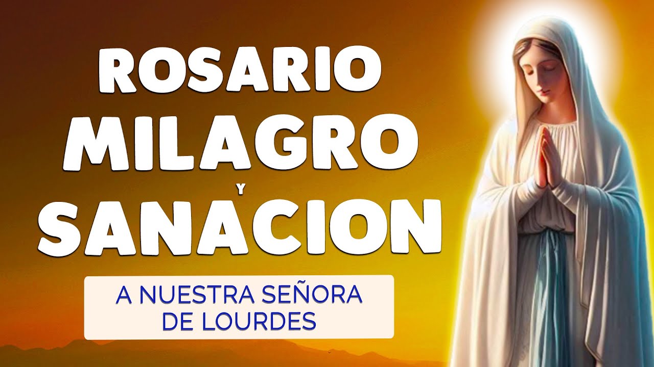 ROSARIO por el MILAGRO y la SANACIÓN 🙏 a Nuestra Señora de Lourdes