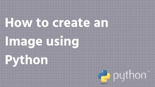 How to create an Image using Python