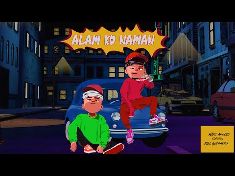 Marc Arroyo - Alam Ko Naman (feat. Kael Guerrero) (official lyric video)