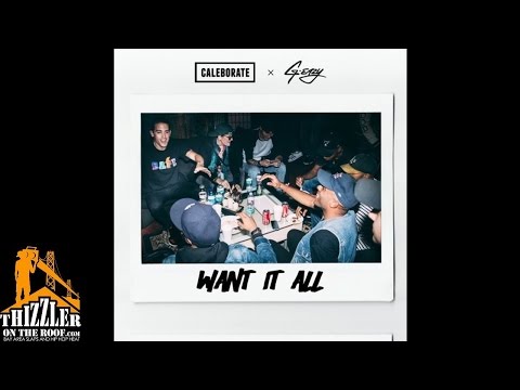 Caleborate ft. G-Eazy - Want It All [Thizzler.com]