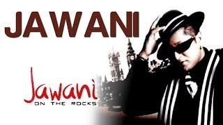 Jawani - Jawani On The Rocks | Taz - Stereo Nation Feat. Don Mixicano | Taz - Stereo Nation