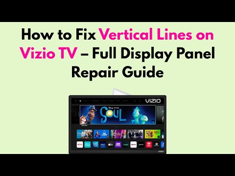 How to Fix Vertical Lines on Vizio TV – Full Display Panel Repair Guide