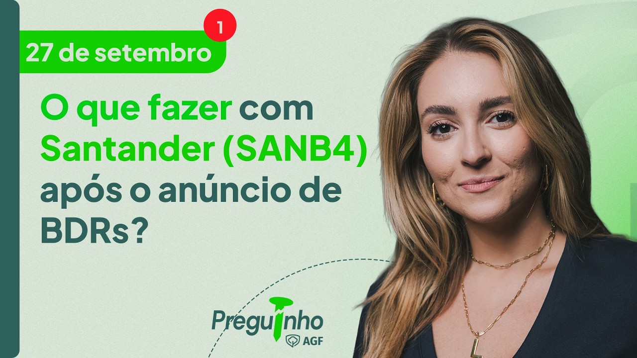 O que fazer com Santander (SANB4) após o anúncio de BDRs? | PREGUINHO AGF