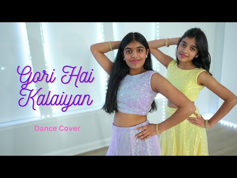 Gori Hai Kalaiyan | Dance cover | Nainika & Thanaya
