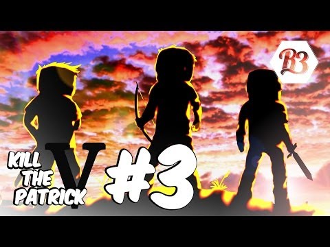 Kill The Patrick Saison 5 - épisode 3-4 | R3li3nt - Elvilia - Thoyy