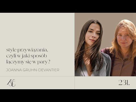 #231: style przywiązania, czyli w jaki sposób łączymy się w pary