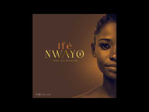 Ifé - Nwayo (Official Audio)