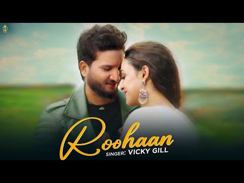 Roohan | Vicky Gill | Music Video | New Punjabi Song 2025 | Ricky Teji | Sad Song Punjabi