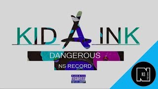 Kid Ink - DANGEROUS (Audio) ft. Ty Dolla $ign &amp; Dj Mustard