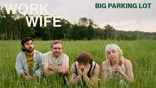 Work Wife – Big Parking Lot