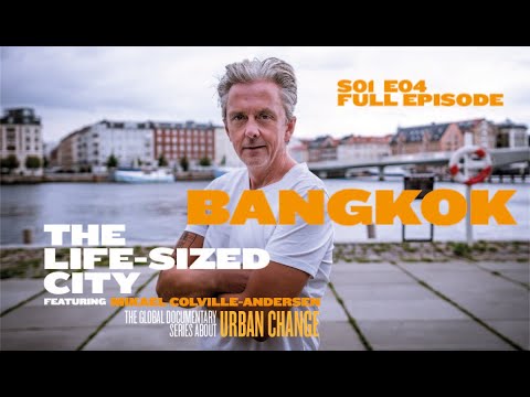 The Life-Sized City - Bangkok - S01E04 Full Episode