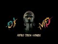 Afro Tech House Mix Session 1