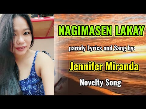 NAGIMASEN LAKAY_parody song by Jennifer Miranda
