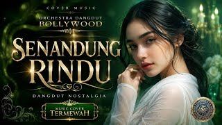 Download lagu ❤️ SENANDUNG RINDU | Cover Orchestra Dangdut Bollywood | Nuansa Romantis & Sinema mp3